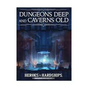 Heroes & Hardships - Dungeons Deep and Caverns Old, Role Playing Games (Earl of Fife Games), мягкая обложка
