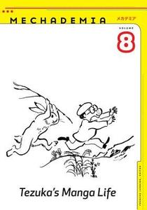 Tezuka's Manga Life[MECHADEMIA V08 TEZUKAS MANGA L][Paperback] (UniversityofMinnesotaPress)
