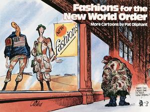 Fashions for the New World Order: More Cartoons by Pat Oliphant (Andrews McMeel Publishing)