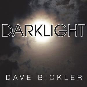 Виниловая пластинка Bickler, Dave - Darklight