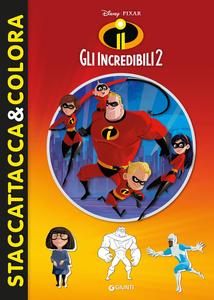 WALT DISNEY - GLI INCREDIBILI (Disney Libri)