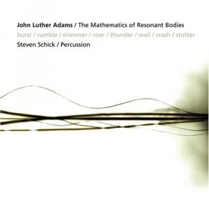 Диск CD The Mathematics Of Resonant Bodies - John Luther Adams, Steven Schick