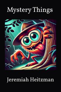 mystery things (Independently published)