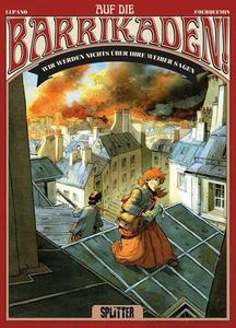 Auf die Barrikaden! 03. Wir werden nichts über ihre Weiber sagen (Splitter Verlag)