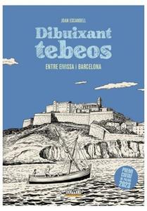 DIBUIXANT TEBEOS ENTRE EIVISSA I BARCELONA (Plan B Publicaciones, S.L.)