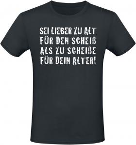 Футболка Sprüche Sei lieber zu alt für den Scheiß ..., черный