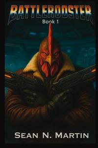 Battlerooster: Book I (Battlerooster Saga) (Independently published)