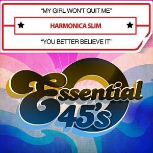 CD диск Harmonica Slim: My Girl Won't Quit Me / You Better Believe It