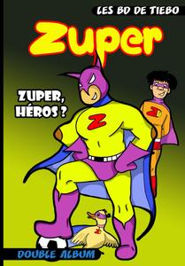 Les BD de Tiébo: Zuper / Loupyétu (French Edition) (Independently published)