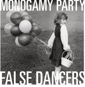 Виниловая пластинка Monogamy Party: False Dancers