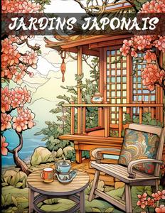Jardins Japonais: Livre de Coloriage pour Adultes Jardins Et Paysages Japonais, Une Collection d'illustrations Zen et Relaxante à Colorier (French Edition) (Independently published)