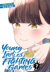 Young Ladies Don't Play Fighting Games Vol. 7 (Seven Seas)