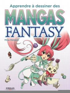 Apprendre à dessiner des mangas fantasy (EYROLLES)