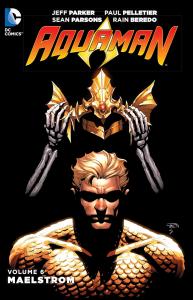 Aquaman Vol. 6: Maelstrom (Aquaman: the New 52!) (DC Comics)