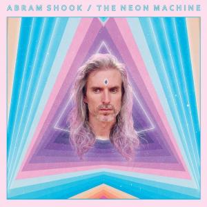 Виниловая пластинка LP The Neon Machine - Abram Shook
