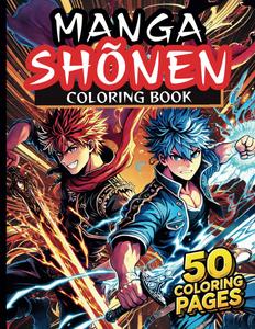Manga Shōnen Coloring Book: 50 Epic Action Pages to Bring to Life (Independently published)