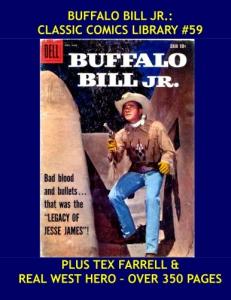 Buffalo Bill Jr.: Classic Comics Library#59: The 7-Issue Public Domain Collection - Plus Real Western Hero & Tex Farrell (CreateSpace Independent Publishing Platform)