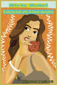 Girls Rule!: A coloring book with all female characters.