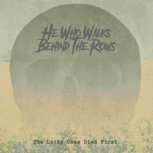 Виниловая пластинка He Who Walks Behind the Rows: Lucky Ones Died First - Gold