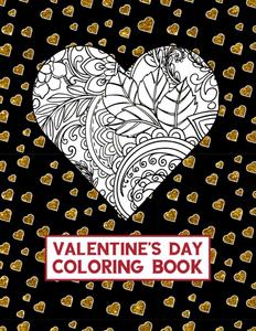 Valentine's day heart floral coloring book. Love symbol, Gift for him and her. 110 different hearts, 220 pages, 8.5 in (Independently published)
