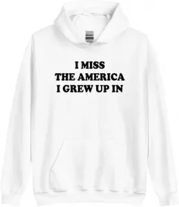 Толстовка Unisex I Miss America That I Grew Up In Remember