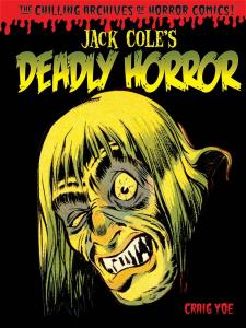 Jack Cole's Deadly Horror (The Chilling Archives of Horror!) (IDW Publishing)