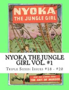 Nyoka The Jungle Girl Vol. #1: Triple Sized: Issues #18 - #20 (CreateSpace Independent Publishing Platform)