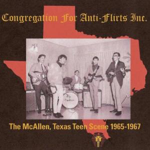 Диск CD Congregation for Anti-Flirts Inc: The McAllen, Texas Teen Scene 1965-1967 - Various Artists