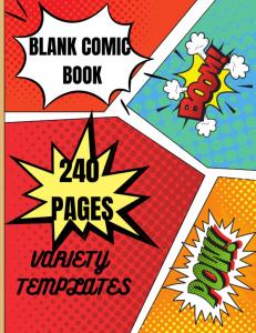Blank Comic Book: 240 Pages Variety Templates (Independently published)