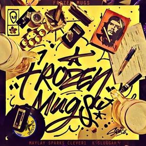 Виниловая пластинка Frozen Mugs (Maylay Sparks X Clever 1 X K Sluggah) - Frozen Mugs