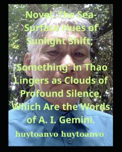 Novel: The Sea-Surface Hues of Sunlight Shift; 'Something' in Thao Lingers as Clouds of Profound Silence, Which Are the Words of A. I. Gemini (Independently published)