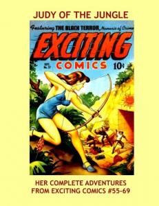 Judy Of The Jungle: Her Complete Adventures From Exciting Comics #55-69 --- All Stories - No Ads (CreateSpace Independent Publishing Platform)