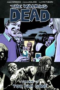 The Walking Dead, Vol. 13: Too Far Gone (Image Comics)