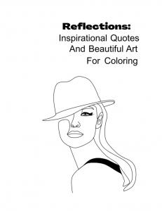 Reflections: Inspirational Quotes and Beautiful Designs for Coloring and Contemplation: Reflections: Inspirational Quotes and Beautiful Designs for Coloring and Contemplation for Teens and Adults (Independently published)