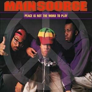 Сингл 7" Main Source: Peace Is Not The Word To Play (Remix) / Peace Is N
