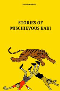 Stories of Mischievous Babi (Independently published)