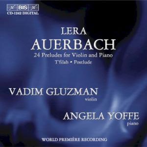 Диск CD Auerbach: 24 Preludes For Violin & Piano / T'filah / Postlude - Lera Auerbach, Vadim Gluzman, Angela Yoffe