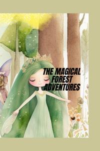 the magical forest adventures: the magical forest adventures (Independently published)
