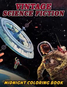 Vintage Science Fiction Midnight Coloring Book: Mystery Science Fiction Coloring Pages With Incredible Designs On Black Background For Teenagers To Have Fun (Independently published)