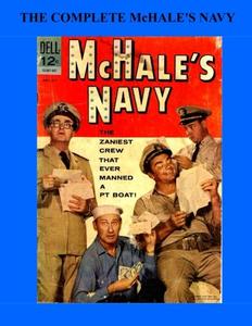 The Complete McHale's Navy: Great TV Comics - the Three-Issue Series (1963-1964) - All Stories - No Ads (CreateSpace Independent Publishing Platform)