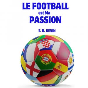 Le Football est Ma Passion (French Edition) (Independently published)