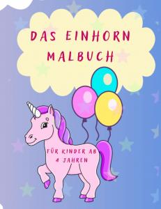 DAS EINHORN MALBUCH (German Edition) (Independently published)