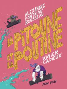 La pitoune et la poutine (POW POW)