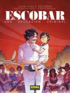 ESCOBAR. UNA EDUCACION CRIMINAL (NORMA EDITORIAL, S.A.)