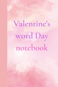 valentine's word day notebook ; valentine day Pink day for all people in the word love (Independently published)