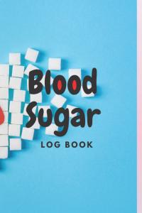 Blood Sugar Log Book: Diabetes Log Book, Blood Glucose Journal, Blood Sugar Diary,nough For 53 Weeks or 1 Year Level Recording, Daily Diabetic Glucose .. (Breakfast, Lunch, Dinner, Bedtime) (Independently published)