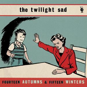 Виниловая пластинка LP Fourteen Autumns & Fifteen Winters - The Twilight Sad