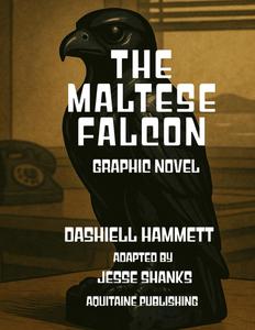 The Maltese Falcon: The Classic Mystery That Defined a Genre (Independently published)
