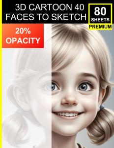 3D Cartoon: 40 Faces to Sketch: Traceable 20% Opacity Portraits for Mastering Stylized Face Drawing (Independently published)