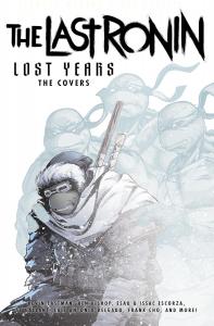 Teenage Mutant Ninja Turtles: The Last Ronin Lost Years--The Covers (IDW Publishing)